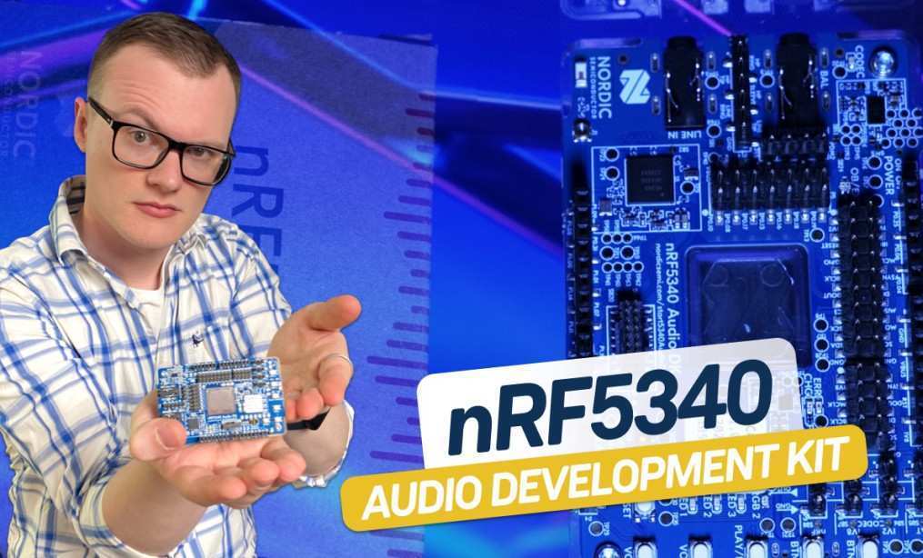 Nordic Semiconductor nRF5340 Audio DK Review